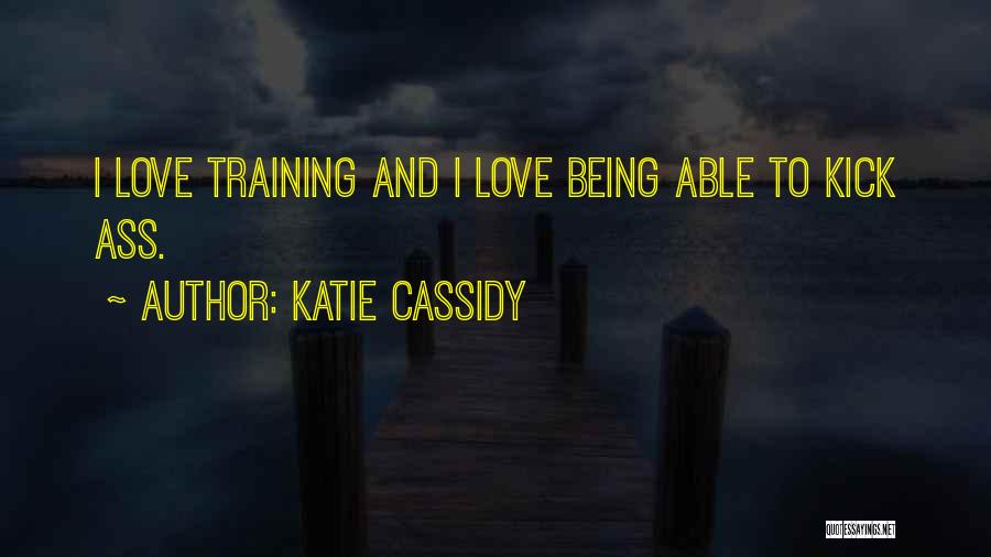 Being Able To Love Quotes By Katie Cassidy