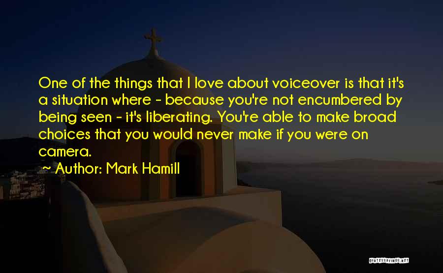 Being Able To Love Quotes By Mark Hamill