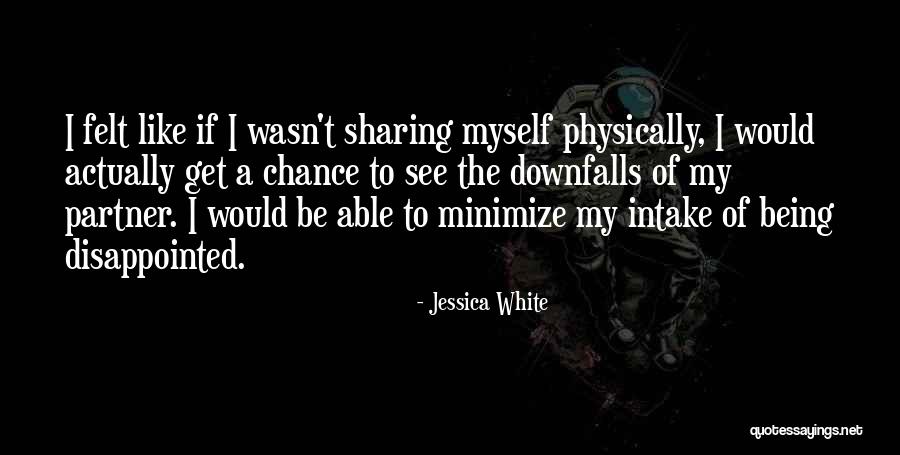 Being Able To See Quotes By Jessica White Being Able To See Quotes By Jessica White