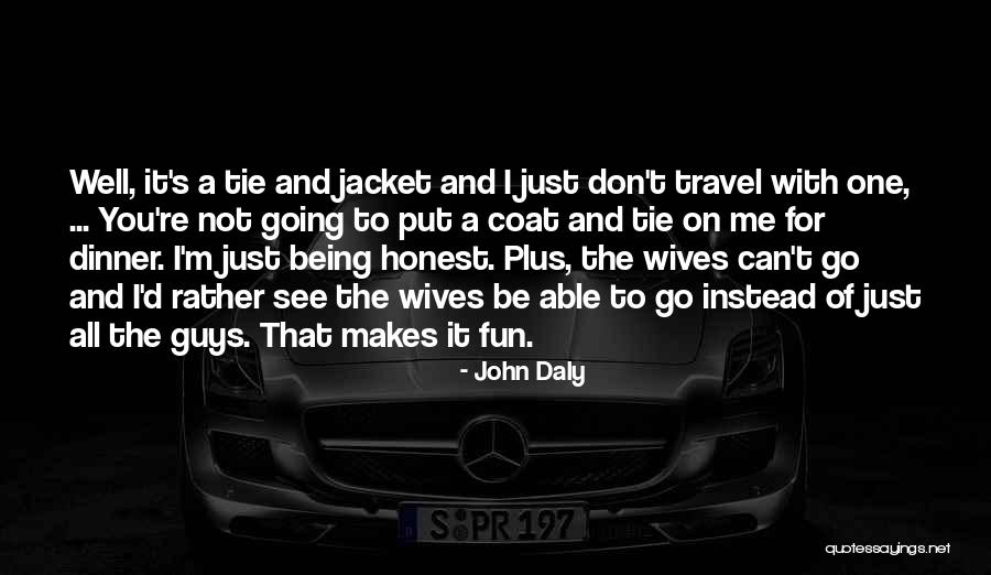 Being Able To See Quotes By John Daly