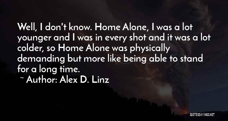 Being Able To Stand Alone Quotes By Alex D. Linz