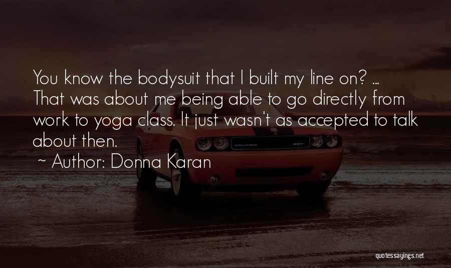 Being Able To Talk To Someone Quotes By Donna Karan