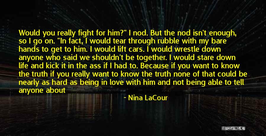 Being Able To Tell Someone Anything Quotes By Nina LaCour