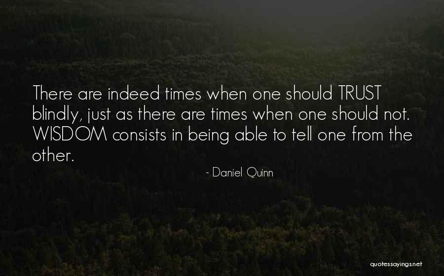 Being Able To Trust Quotes By Daniel Quinn