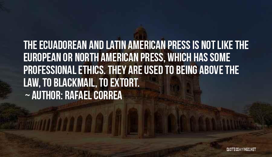 Being Above The Law Quotes By Rafael Correa