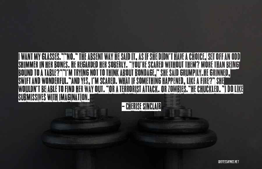 Being Absent Quotes By Cherise Sinclair Being Absent Quotes By Cherise Sinclair