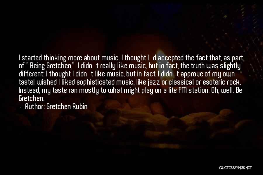 Being Accepted Quotes By Gretchen Rubin