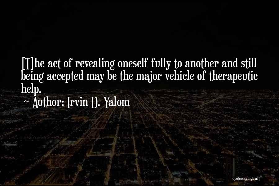 Being Accepted Quotes By Irvin D. Yalom