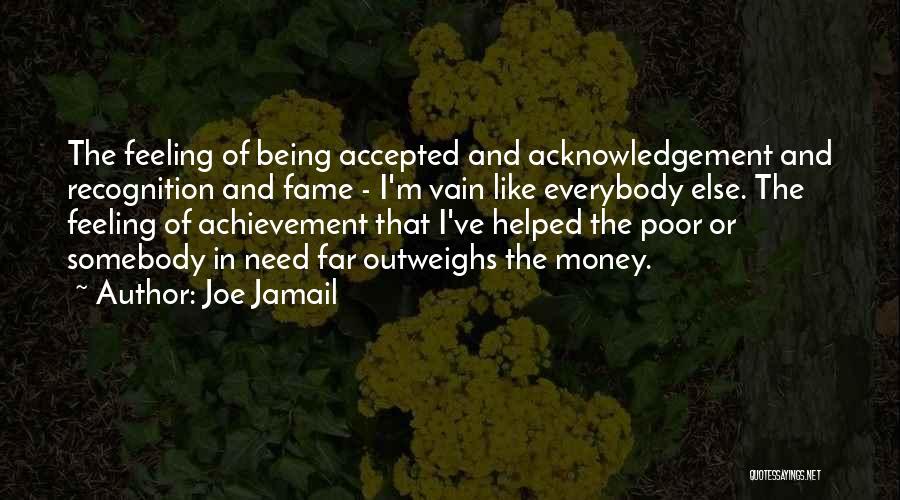 Being Accepted Quotes By Joe Jamail