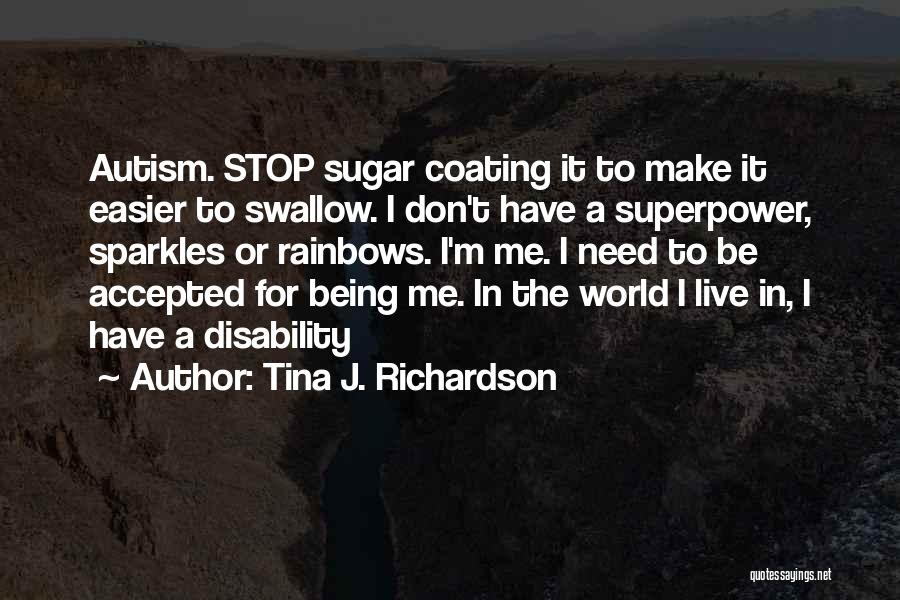 Being Accepted Quotes By Tina J. Richardson