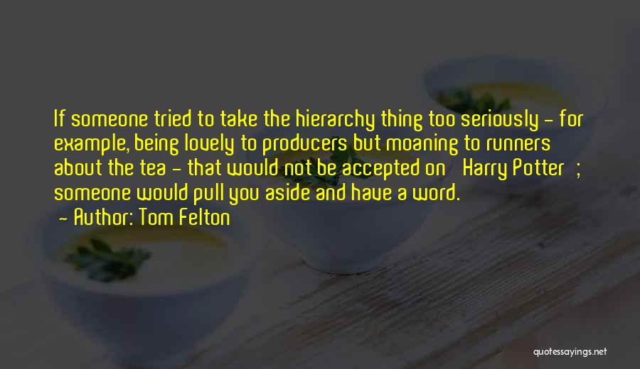 Being Accepted Quotes By Tom Felton