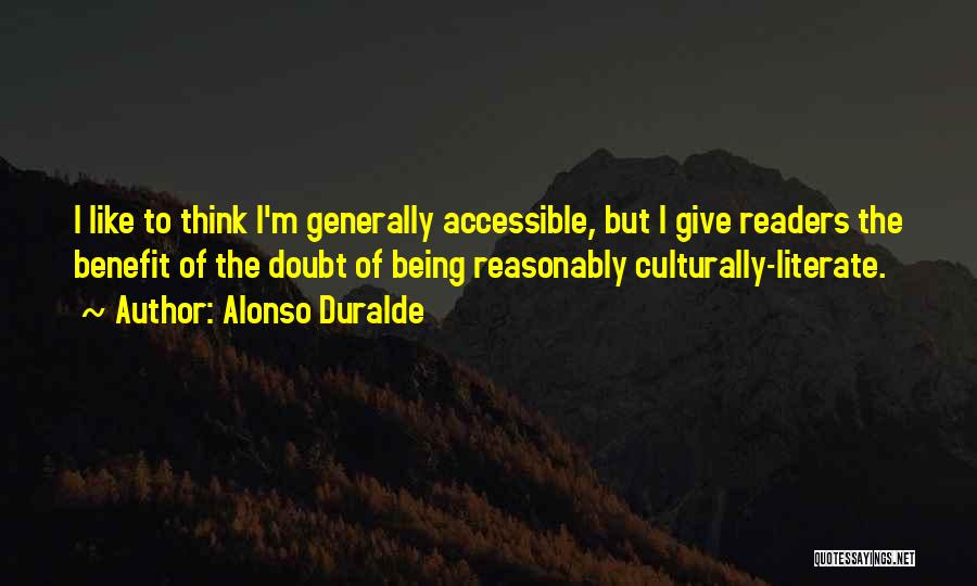 Being Accessible Quotes By Alonso Duralde