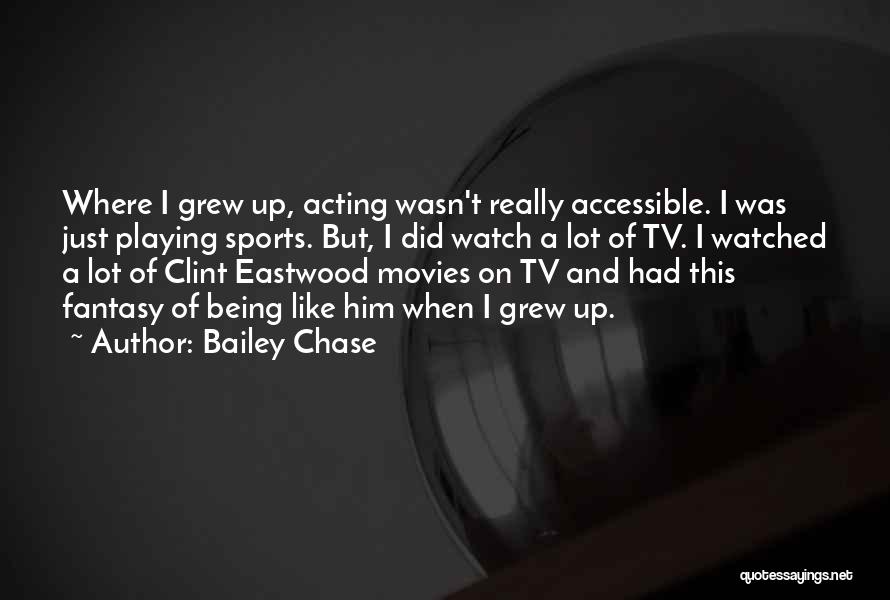 Being Accessible Quotes By Bailey Chase