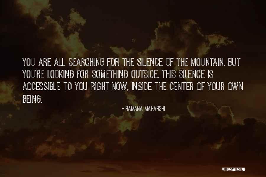 Being Accessible Quotes By Ramana Maharshi