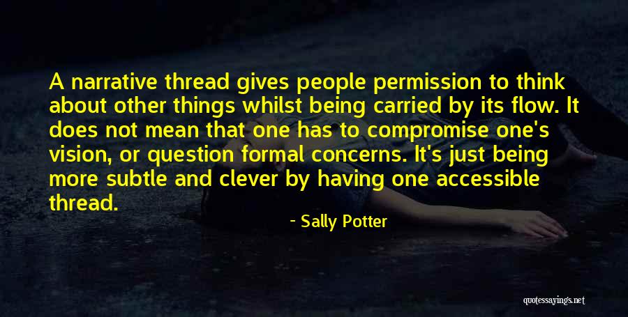 Being Accessible Quotes By Sally Potter