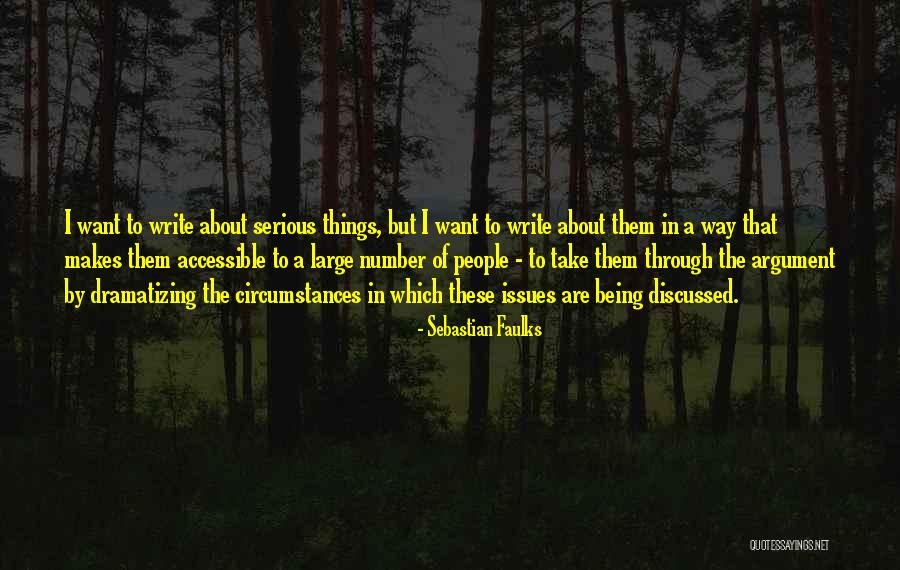 Being Accessible Quotes By Sebastian Faulks Being Accessible Quotes By Sebastian Faulks