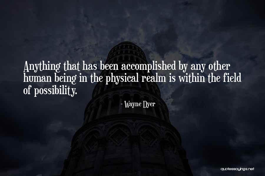 Being Accomplished Quotes By Wayne Dyer Being Accomplished Quotes By Wayne Dyer