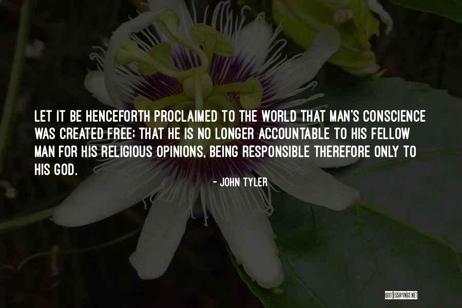Being Accountable Quotes By John Tyler Being Accountable Quotes By John Tyler