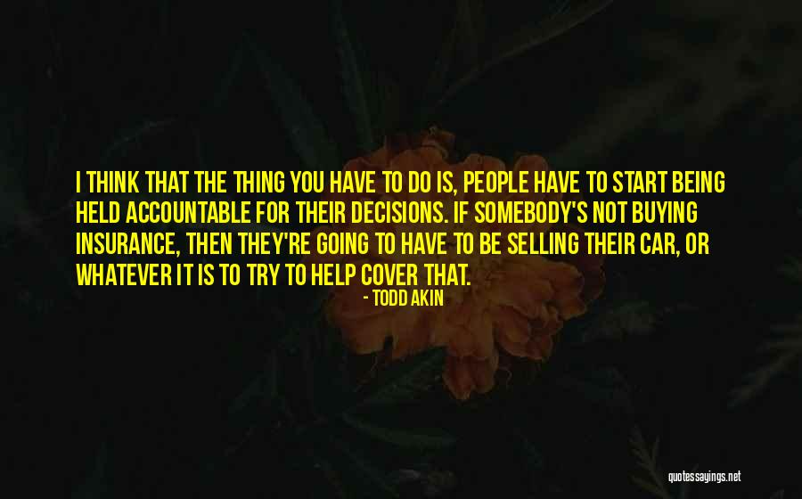 Being Accountable Quotes By Todd Akin Being Accountable Quotes By Todd Akin