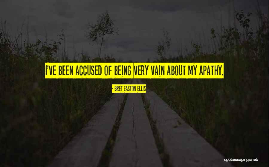 Being Accused Of Something Quotes By Bret Easton Ellis Being Accused Of Something Quotes By Bret Easton Ellis
