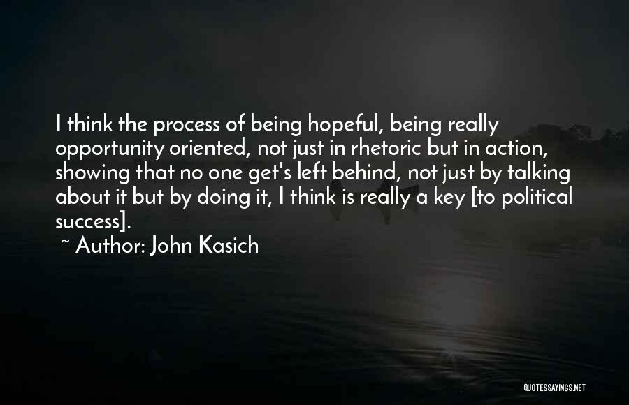 Being Action Oriented Quotes By John Kasich