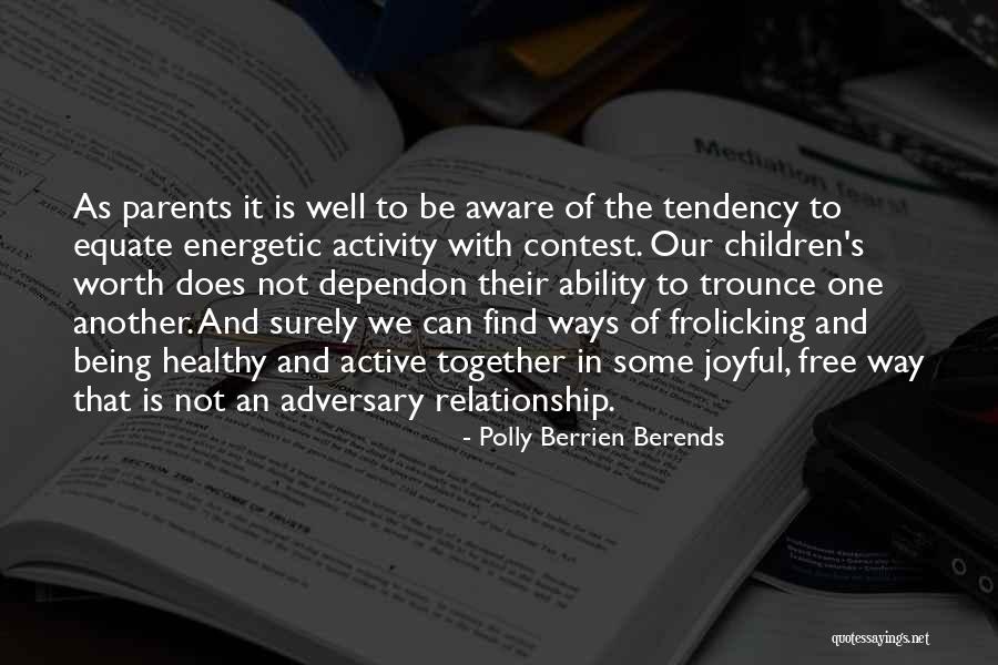 Being Active And Healthy Quotes By Polly Berrien Berends Being Active And Healthy Quotes By Polly Berrien Berends