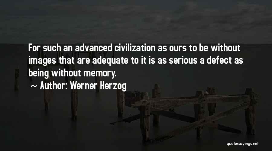 Being Adequate Quotes By Werner Herzog