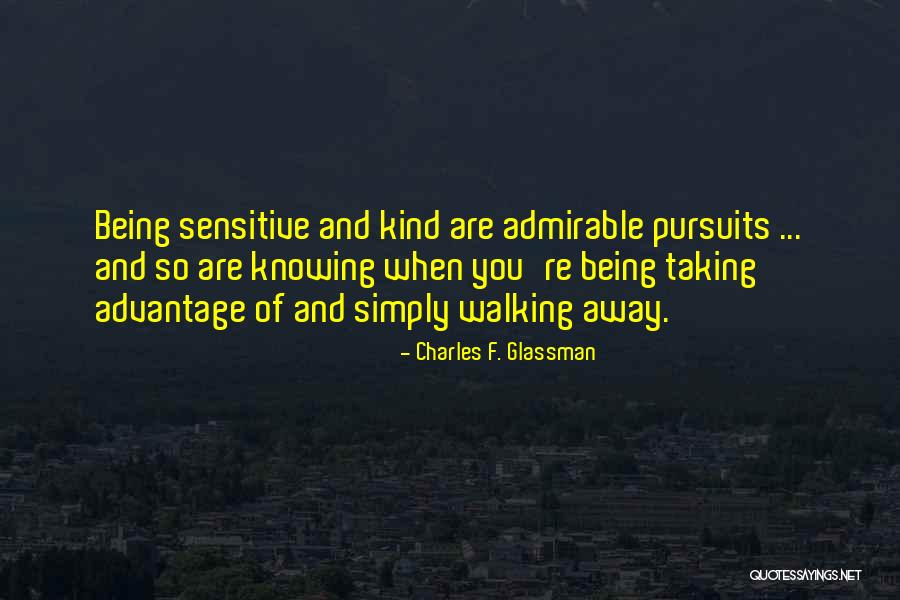 Being Admirable Quotes By Charles F. Glassman Being Admirable Quotes By Charles F. Glassman