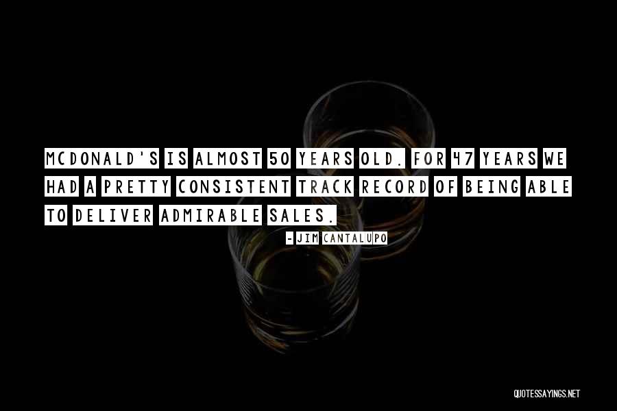 Being Admirable Quotes By Jim Cantalupo Being Admirable Quotes By Jim Cantalupo