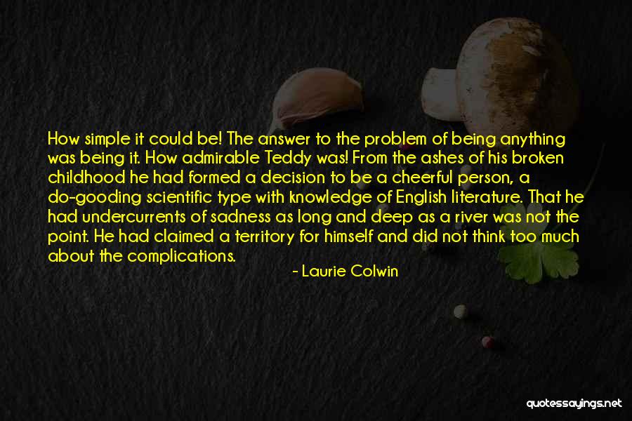 Being Admirable Quotes By Laurie Colwin Being Admirable Quotes By Laurie Colwin