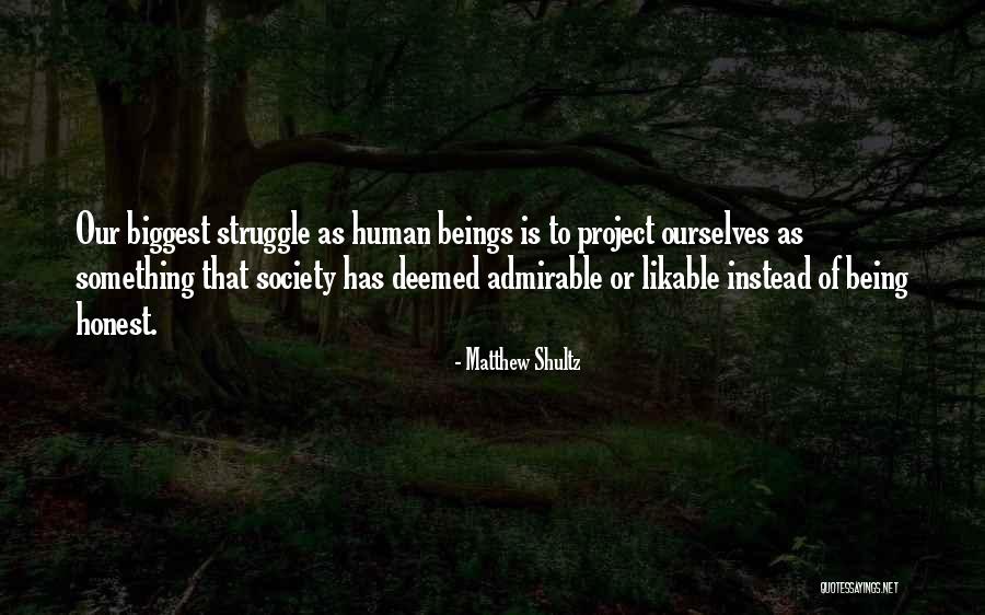 Being Admirable Quotes By Matthew Shultz Being Admirable Quotes By Matthew Shultz