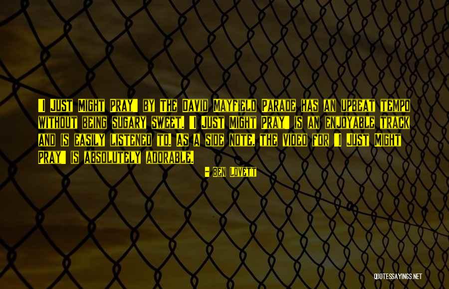 Being Adorable Quotes By Ben Lovett Being Adorable Quotes By Ben Lovett