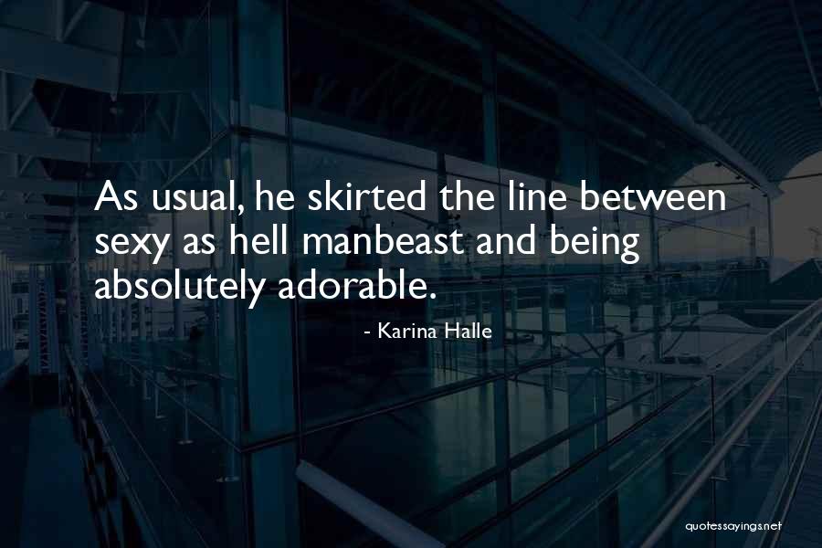 Being Adorable Quotes By Karina Halle Being Adorable Quotes By Karina Halle