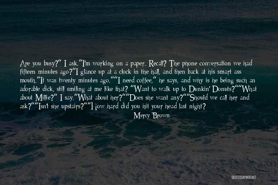 Being Adorable Quotes By Mercy Brown Being Adorable Quotes By Mercy Brown