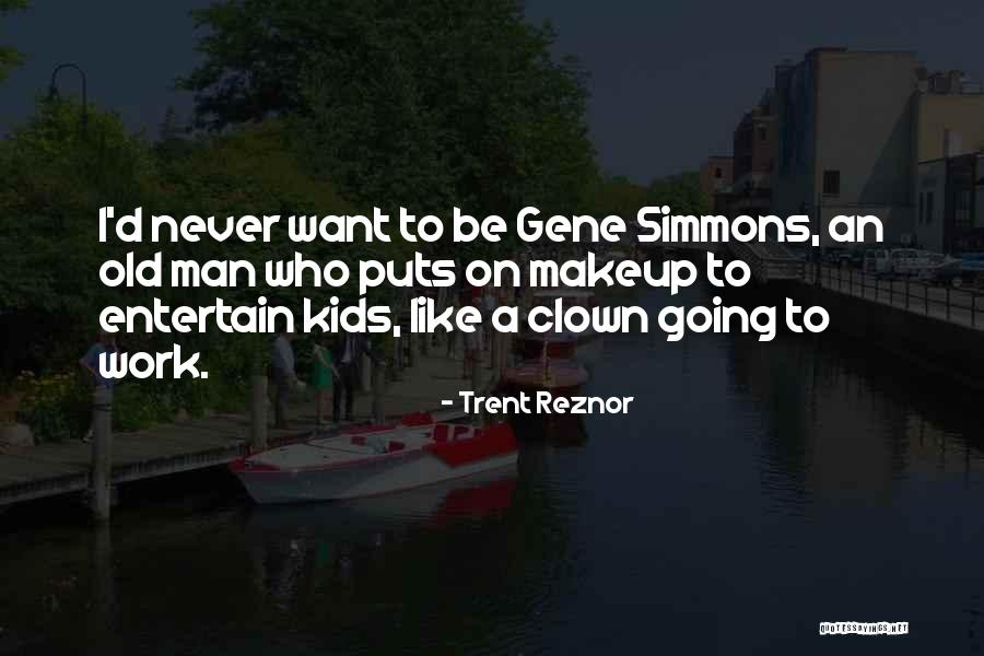 Being Adorable Quotes By Trent Reznor Being Adorable Quotes By Trent Reznor
