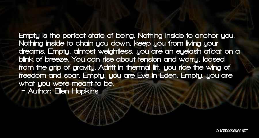 Being Adrift Quotes By Ellen Hopkins