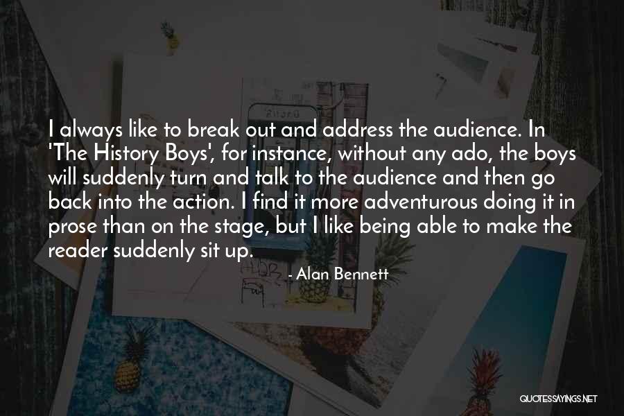 Being Adventurous Quotes By Alan Bennett