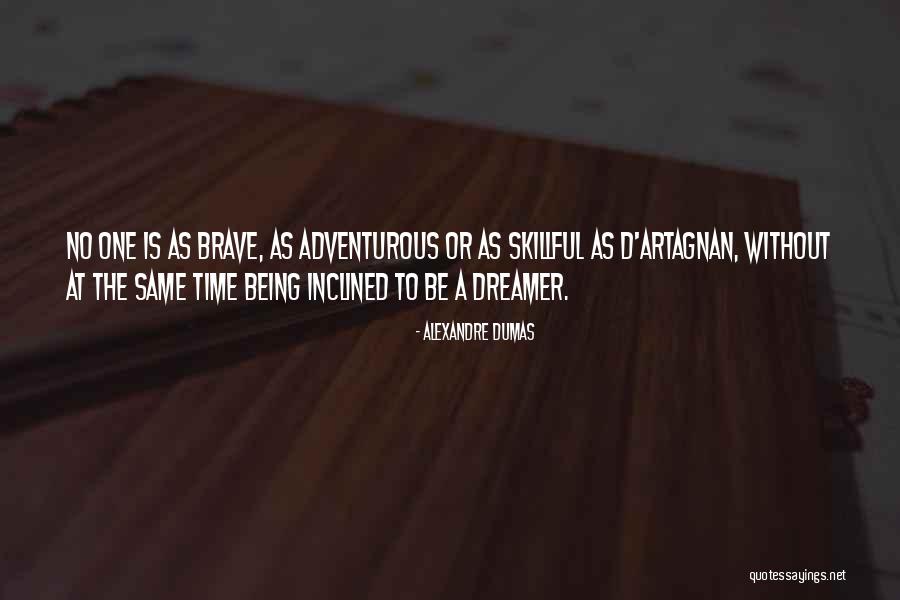 Being Adventurous Quotes By Alexandre Dumas Being Adventurous Quotes By Alexandre Dumas
