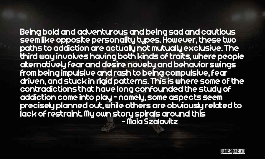 Being Adventurous Quotes By Maia Szalavitz