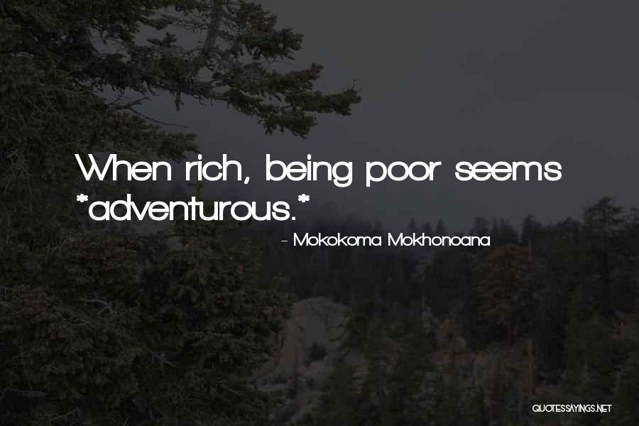 Being Adventurous Quotes By Mokokoma Mokhonoana