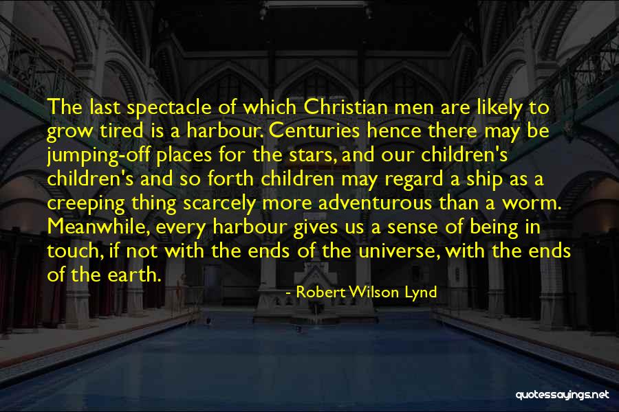 Being Adventurous Quotes By Robert Wilson Lynd Being Adventurous Quotes By Robert Wilson Lynd