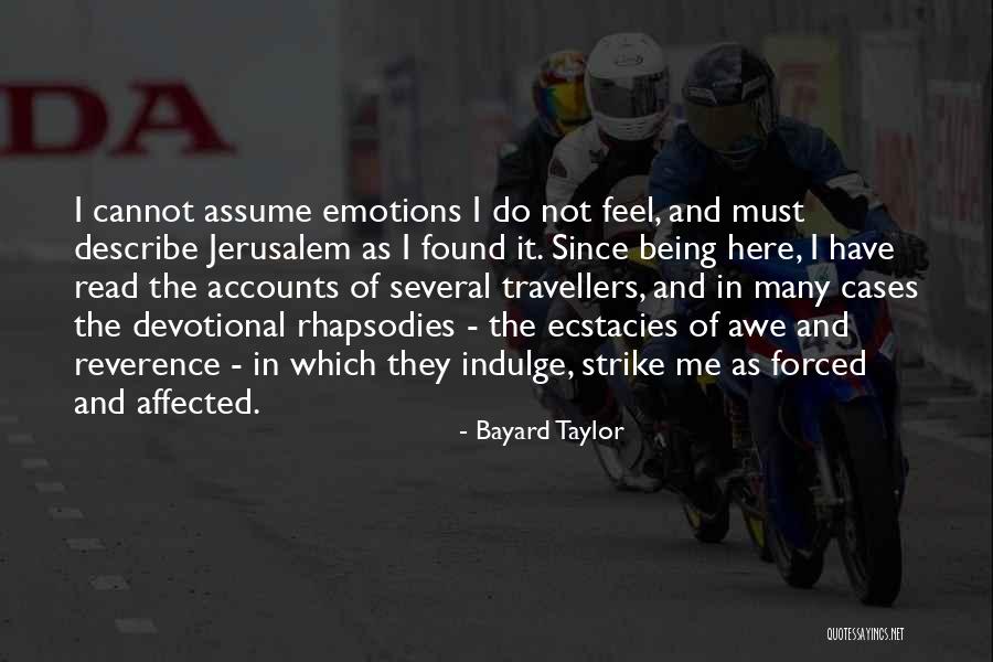 Being Affected Quotes By Bayard Taylor Being Affected Quotes By Bayard Taylor