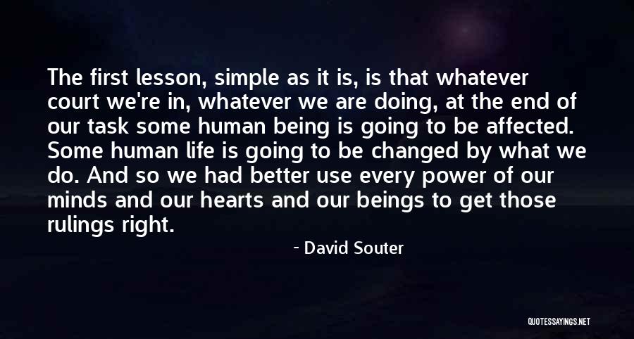 Being Affected Quotes By David Souter Being Affected Quotes By David Souter