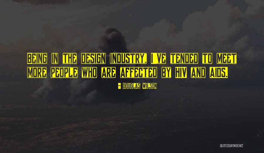 Being Affected Quotes By Douglas Wilson Being Affected Quotes By Douglas Wilson