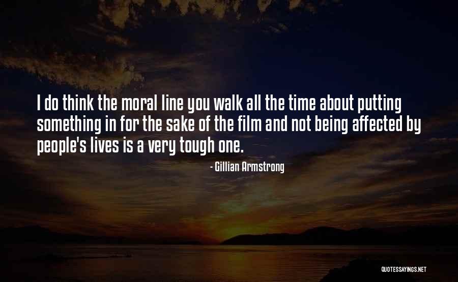 Being Affected Quotes By Gillian Armstrong Being Affected Quotes By Gillian Armstrong
