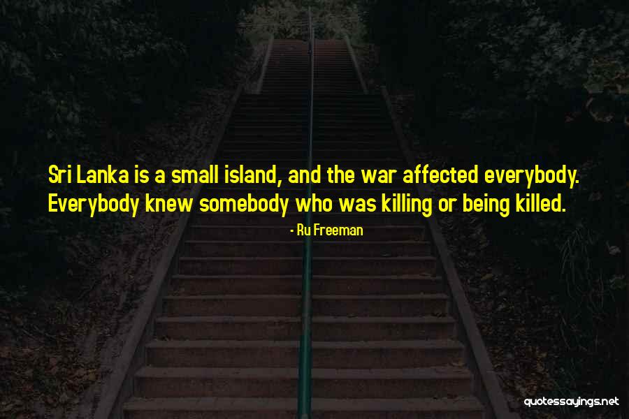 Being Affected Quotes By Ru Freeman Being Affected Quotes By Ru Freeman