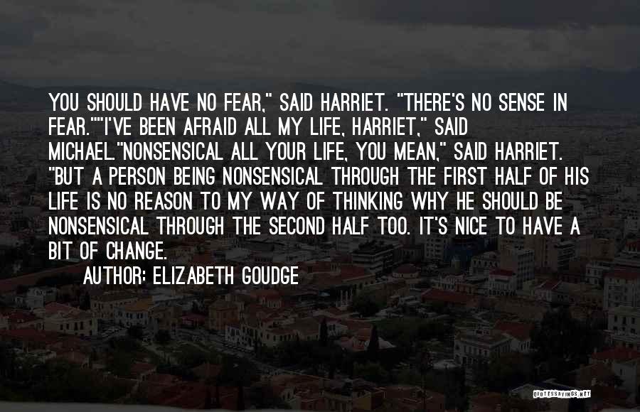 Being Afraid Of Change Quotes By Elizabeth Goudge