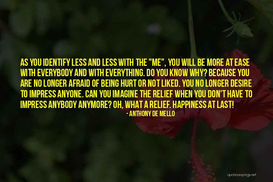 Being Afraid Of Happiness Quotes By Anthony De Mello