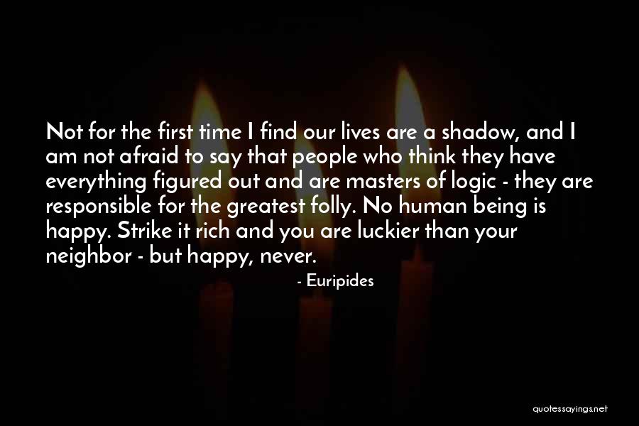 Being Afraid Of Happiness Quotes By Euripides