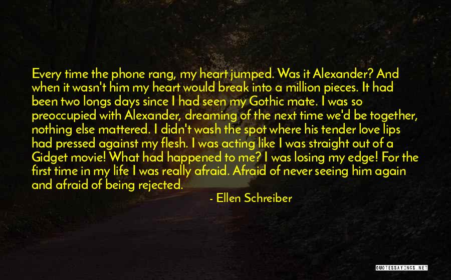 Being Afraid Of Losing The One You Love Quotes By Ellen Schreiber